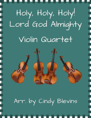 Holy, Holy, Holy! Lord God Almighty, for Violin Quartet