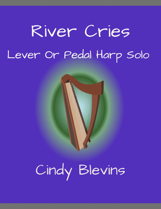 River Cries, original solo for Lever or Pedal Harp
