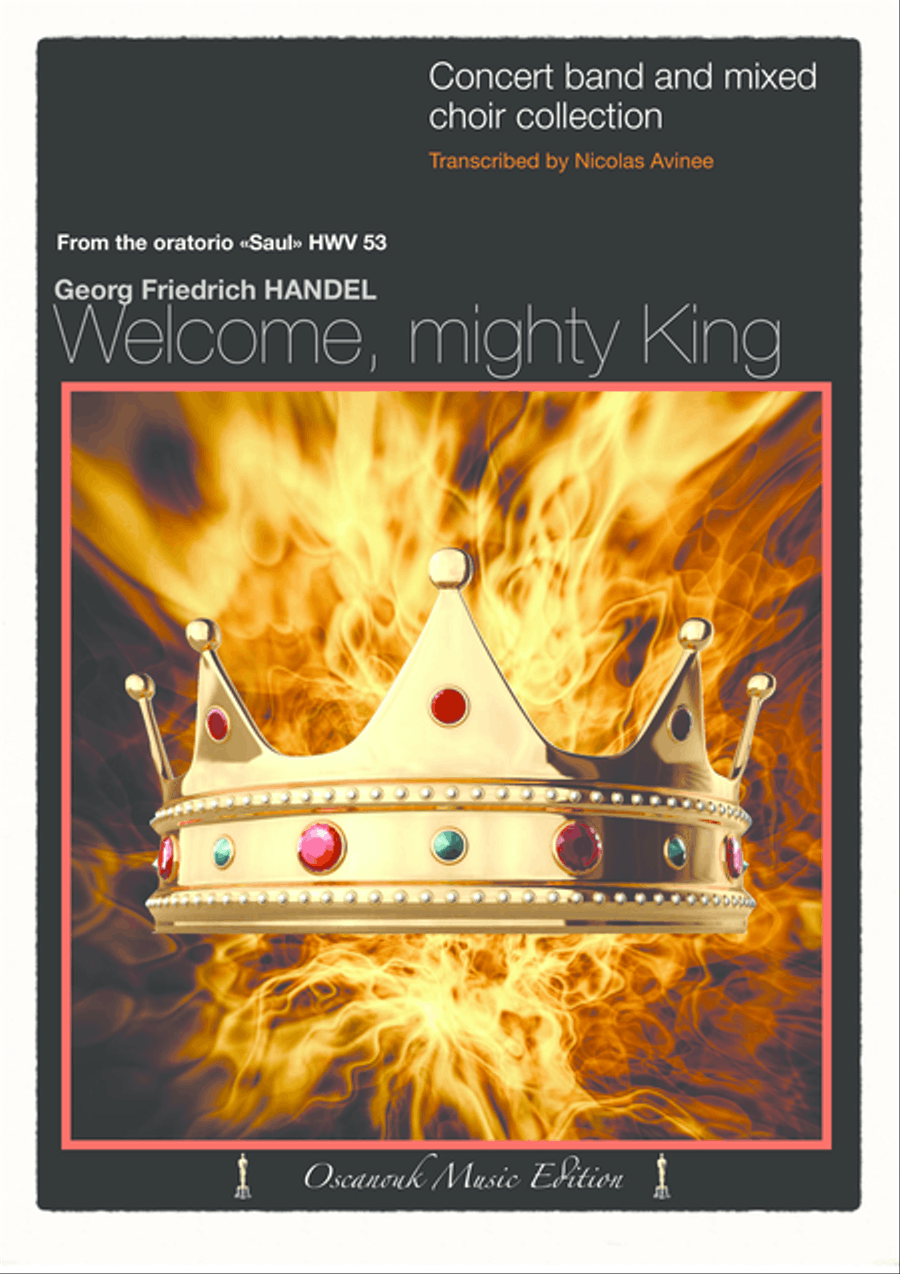 Welcome, welcome mighty King