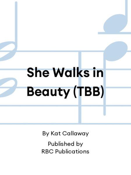 She Walks in Beauty (TBB)