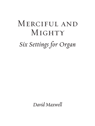 Book cover for Merciful and Mighty: Six Settings for Organ