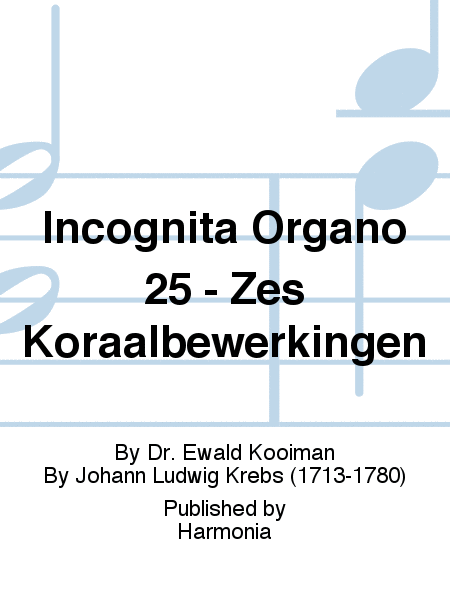 Incognita Organo 25 - Zes Koraalbewerkingen