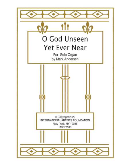 O God Unseen Yet Ever Near organ solo