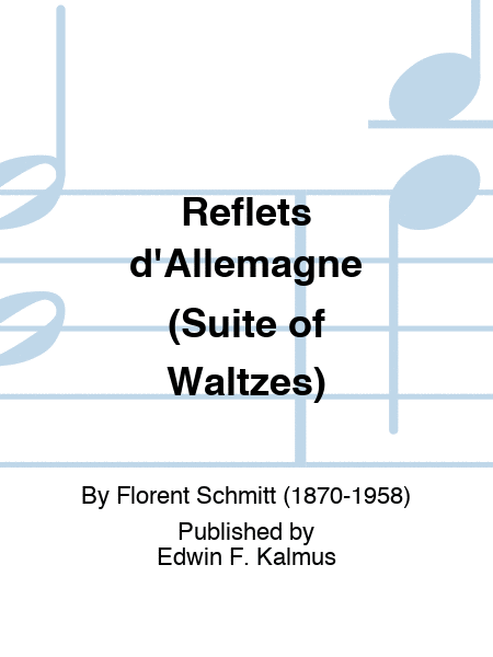 Reflets d'Allemagne (Suite of Waltzes)