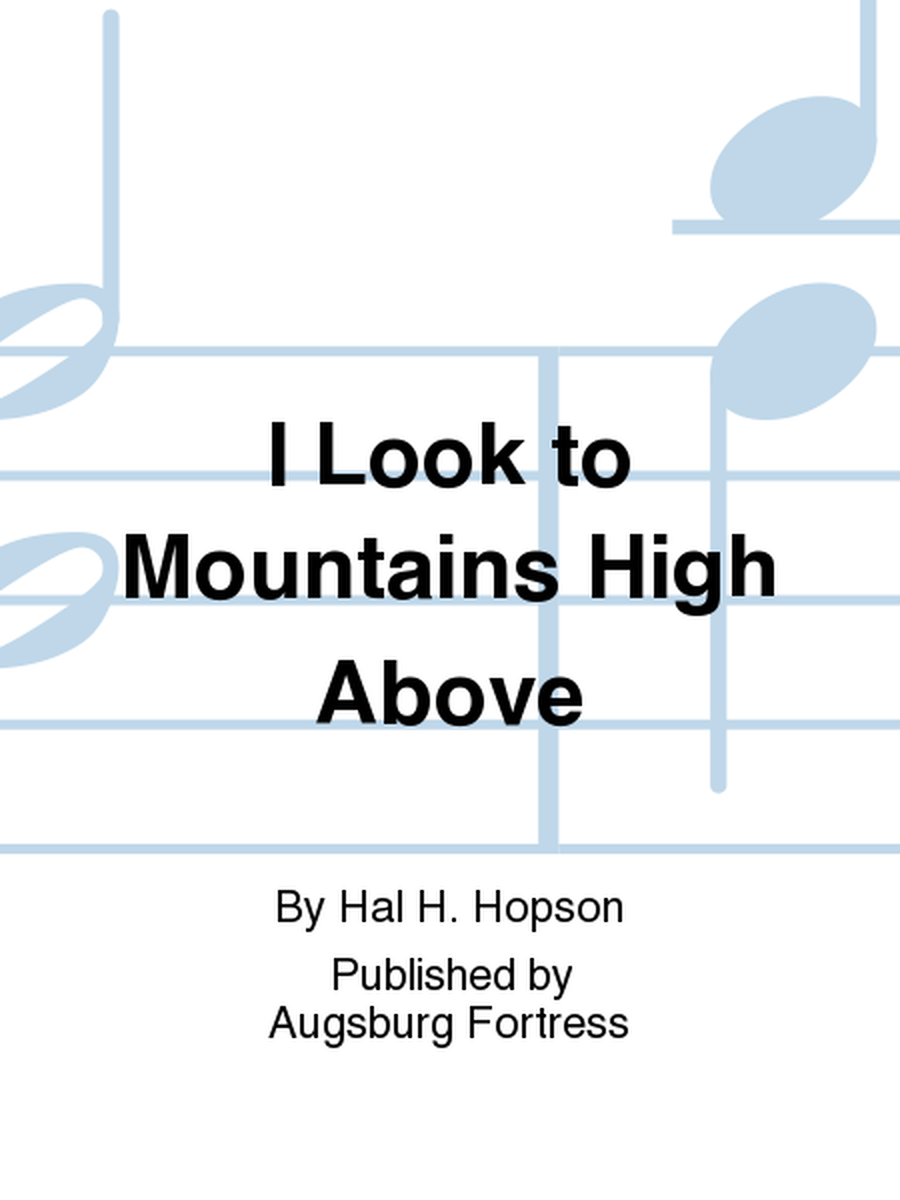 I Look to Mountains High Above