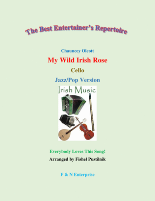 "My Wild Irish Rose" for Cello (with Background Track)-Jazz/Pop Version
