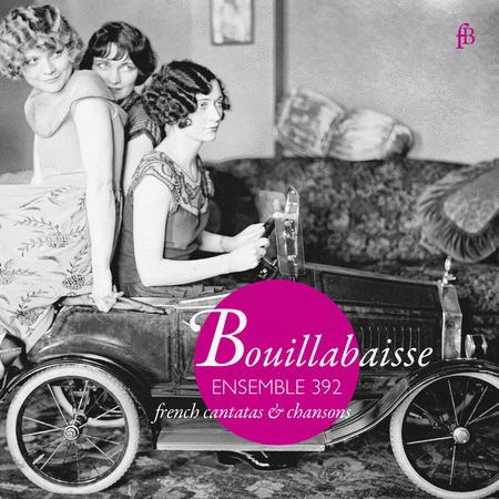 Bouillabaisse - French Cantatas & Chansons