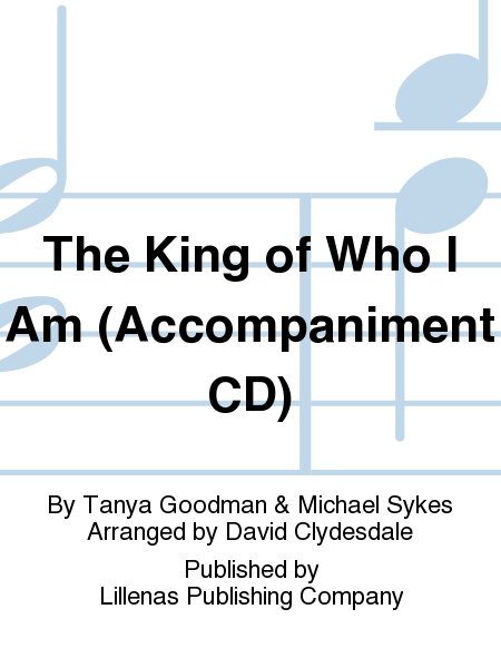 The King of Who I Am (Accompaniment CD)