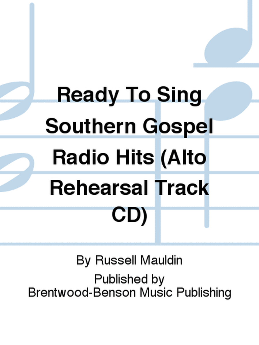 Ready To Sing Southern Gospel Radio Hits (Alto Rehearsal Track CD)