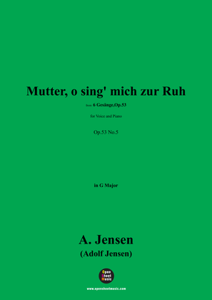 A. Jensen-Mutter,o sing' mich zur Ruh,in G Major,Op.53 No.5