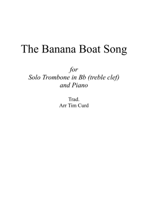 The Banana Boat Song. For Solo Trombone/Euphonium in Bb (treble clef) and Piano