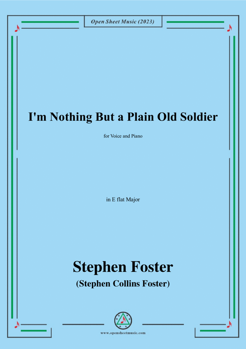 S. Foster-I'm Nothing But a Plain Old Soldier,in E flat Major