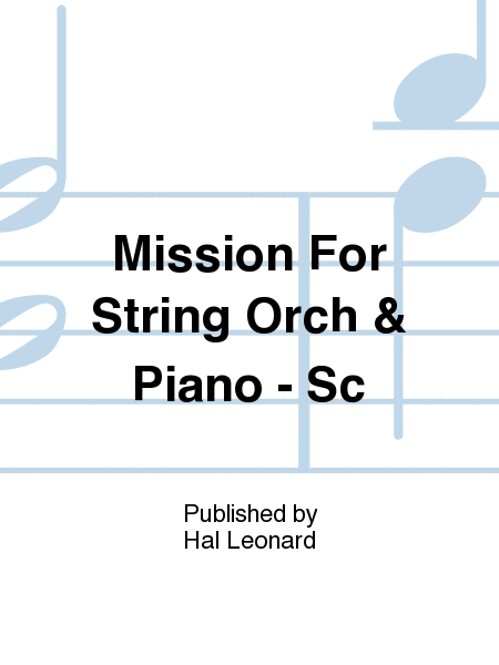 Mission For String Orch & Piano - Sc