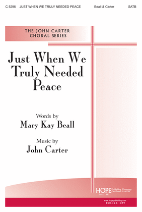 Book cover for Just When We Truly Needed Peace