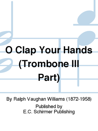 Book cover for O Clap Your Hands (Trombone III Part)