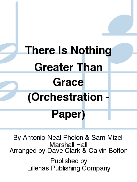 There Is Nothing Greater Than Grace (Orchestration - Paper)