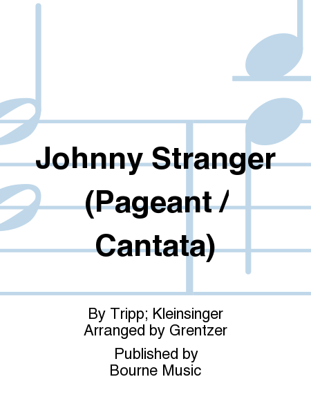 Johnny Stranger (Pageant / Cantata)