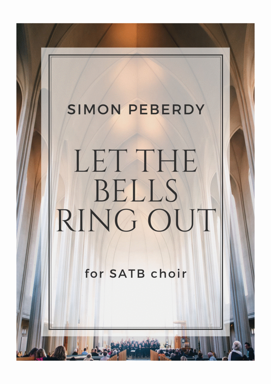 Let the Bells Ring Out! Anthem for dedication of bells by Simon Peberdy 4-Part scores gallery preview page 1