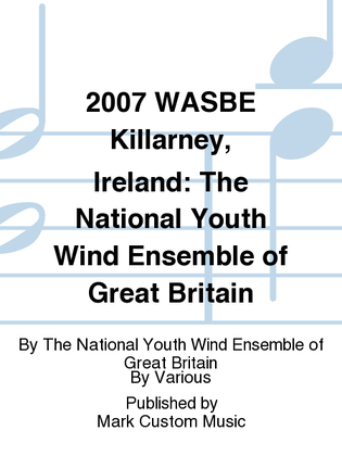 2007 WASBE Killarney, Ireland: The National Youth Wind Ensemble of Great Britain