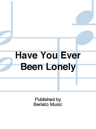 Book cover for Have You Ever Been Lonely