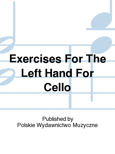 Exercises For The Left Hand For Cello