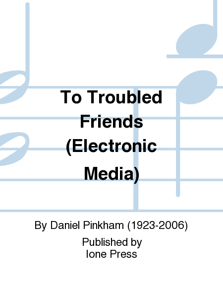 To Troubled Friends (Electronic Media)