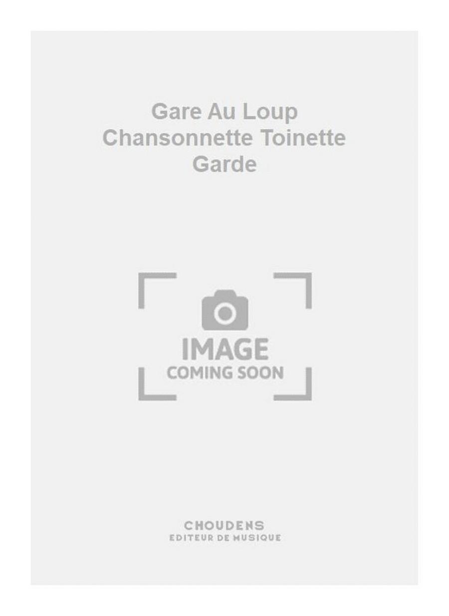 Gare Au Loup Chansonnette Toinette Garde School and Community scores gallery preview page 1