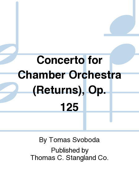 Concerto for Chamber Orchestra (Returns), Op. 125