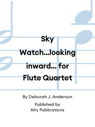 Sky Watch...looking inward... for Flute Quartet