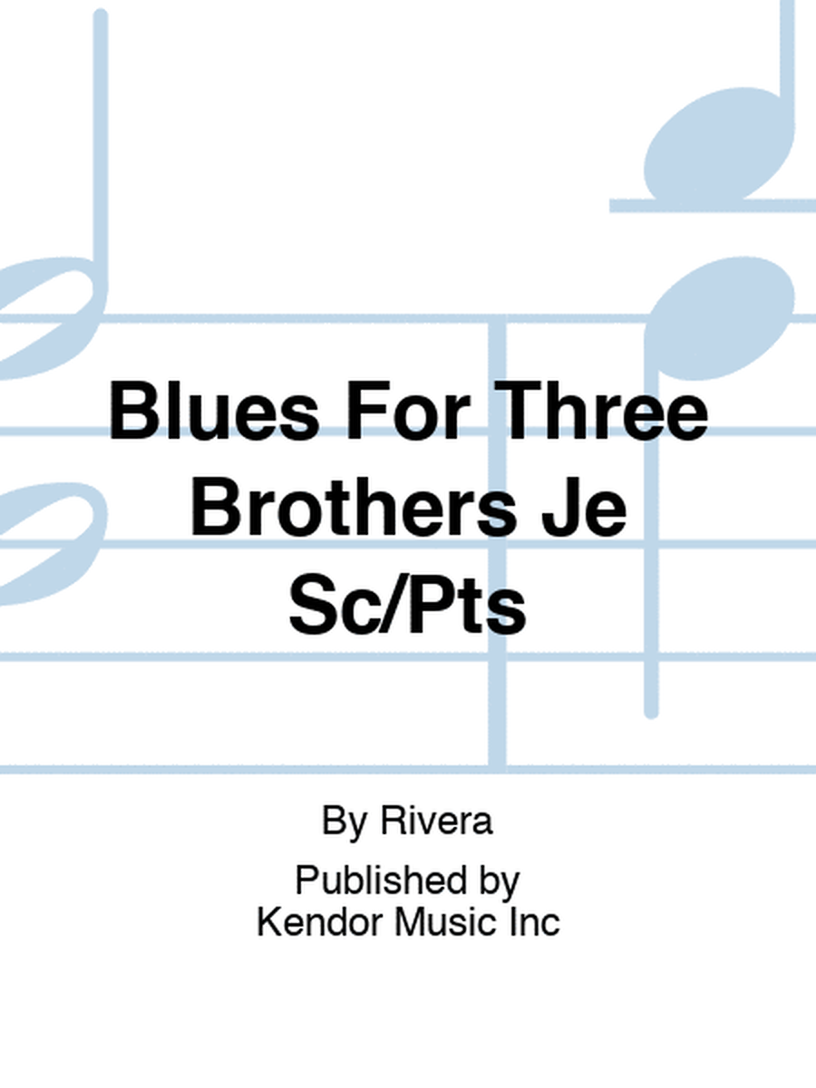 Blues For Three Brothers Je Sc/Pts