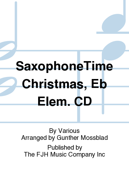 SaxophoneTime Christmas, E-flat Elem. CD