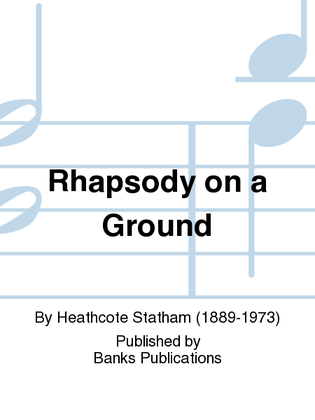 Rhapsody on a Ground