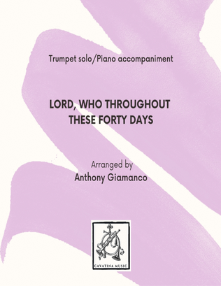 Book cover for LORD, WHO THROUGHOUT THESE FORTY DAYS - trumpet and piano