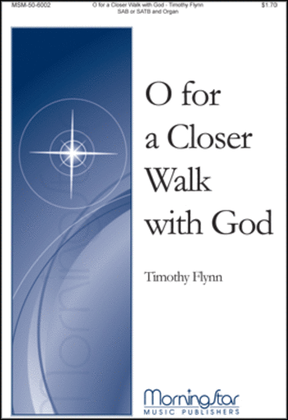 Book cover for O For a Closer Walk With God Lord, Who Throughout These Forty Days