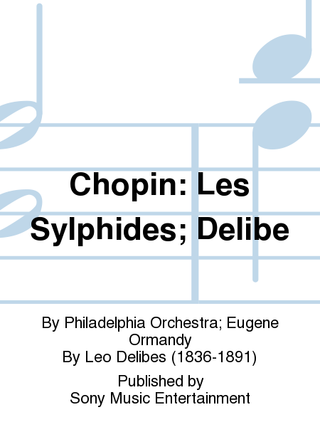 Chopin: Les Sylphides; Delibe