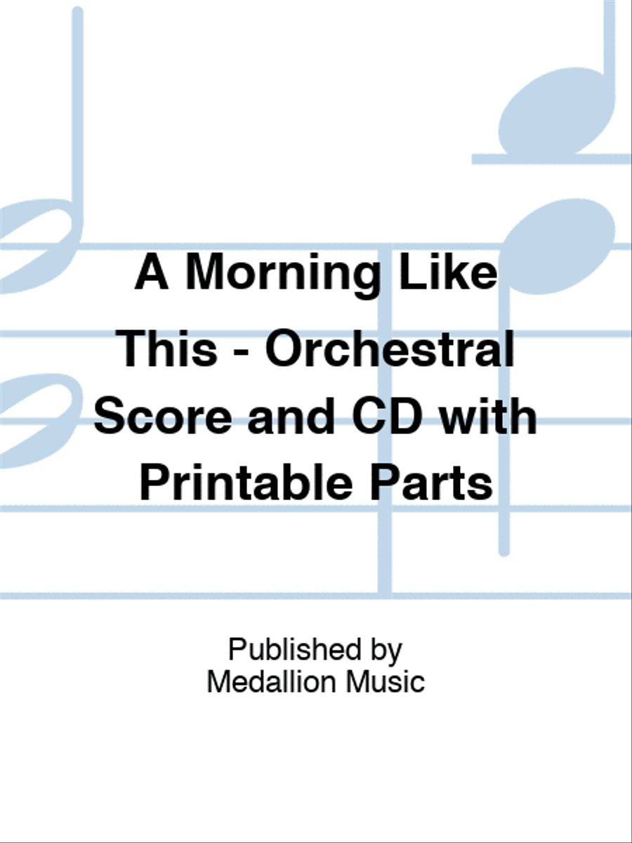 A Morning Like This - Orchestral Score and CD with Printable Parts Choir scores gallery preview page 1