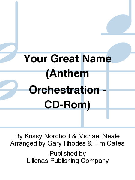 Your Great Name (Anthem Orchestration - CD-Rom)
