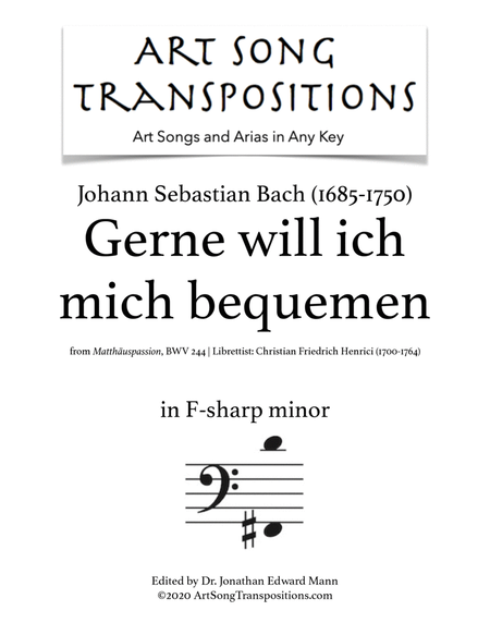 BACH: Gerne will ich mich bequemen, BWV 244 (transposed to F-sharp minor)
