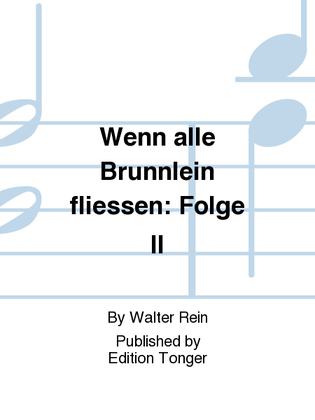 Wenn alle Brunnlein fliessen: Folge II