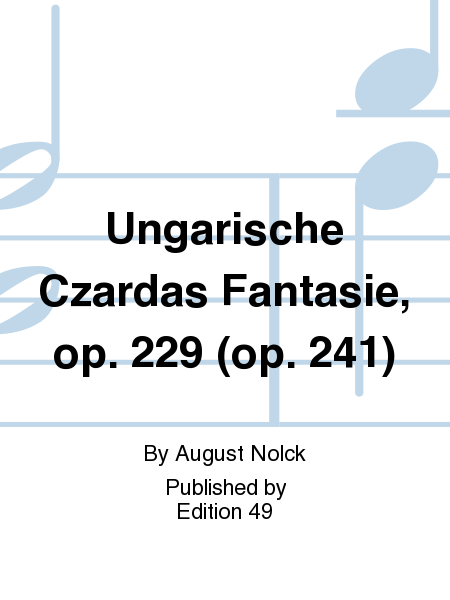 Ungarische Czardas Fantasie, op. 229 (op. 241)