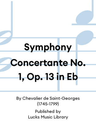 Symphony Concertante No. 1, Op. 13 in Eb