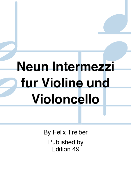 Neun Intermezzi fur Violine und Violoncello
