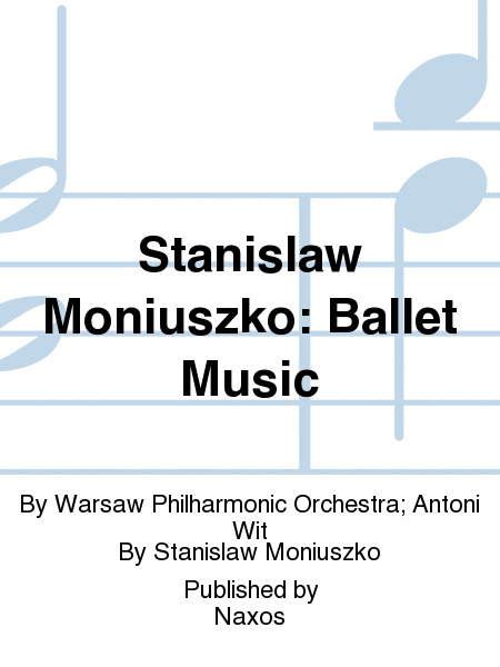 Stanislaw Moniuszko: Ballet Music