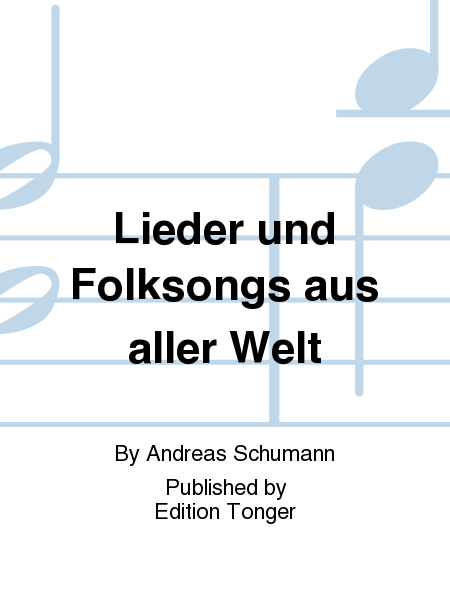 Lieder und Folksongs aus aller Welt