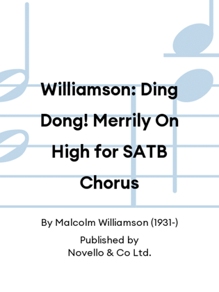 Williamson: Ding Dong! Merrily On High for SATB Chorus