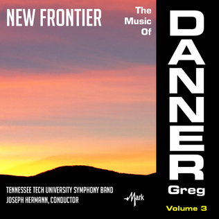 The Music of Greg Danner, Vol 3: New Frontier