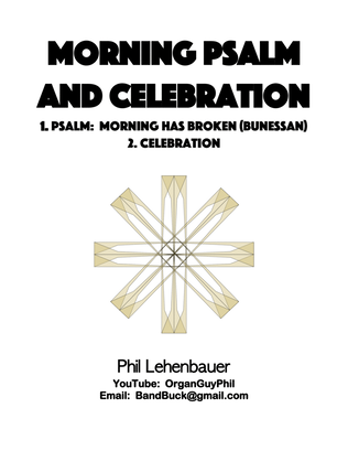 Book cover for Morning Psalm and Celebration (1. Morning Has Broken, 2. Celebration), organ work by Phil Lehenbauer