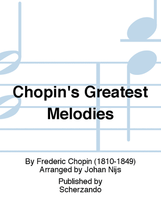 Chopin's Greatest Melodies