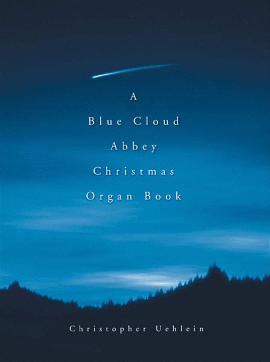 A Blue Cloud Abbey Christmas (Organ Book)