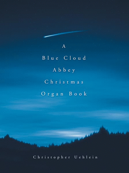 A Blue Cloud Abbey Christmas (Organ Book)